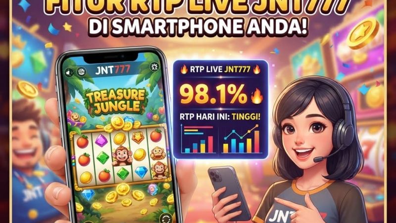 Panduan Lengkap Cara Menggunakan Fitur RTP Live JNT777 di Smartphone